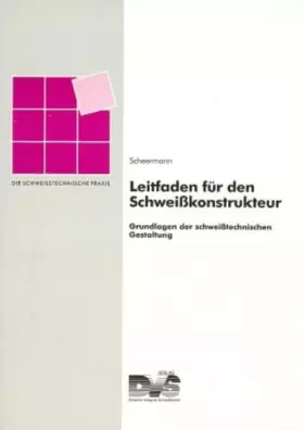 Couverture du produit · Leitfaden für den Schweisskonstrukteur: Grundlagen der schweisstechnischen Gestaltung (Die Schweisstechnische Praxis)