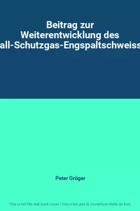 Couverture du produit · Beitrag zur Weiterentwicklung des Metall-Schutzgas-Engspaltschweissens