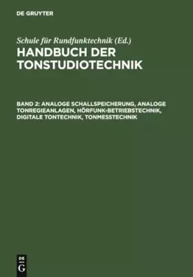 Couverture du produit · Analoge Schallspeicherung, analoge Tonregieanlagen, Hörfunk-Betriebstechnik, digitale Tontechnik, Tonmesstechnik (Handbuch der 