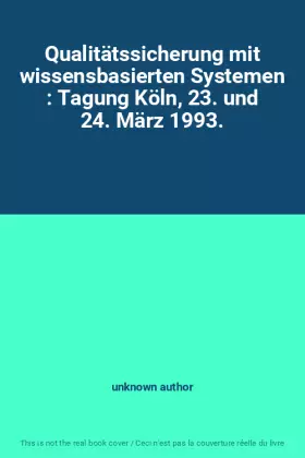 Couverture du produit · Qualitätssicherung mit wissensbasierten Systemen : Tagung Köln, 23. und 24. März 1993.