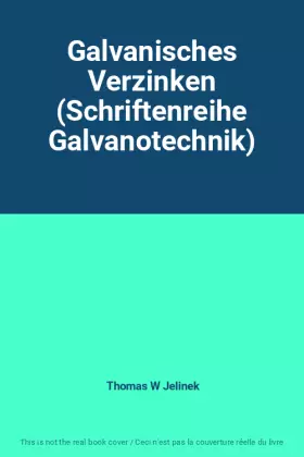 Couverture du produit · Galvanisches Verzinken (Schriftenreihe Galvanotechnik)