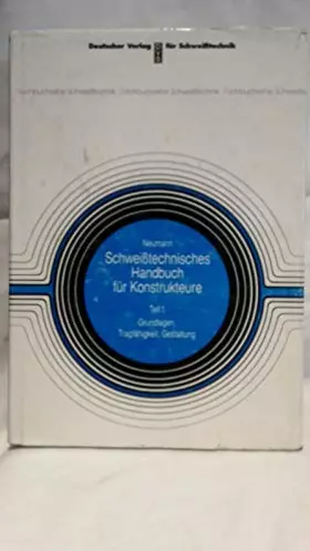 Couverture du produit · Schweisstechnisches Handbuch für Konstrukteure: Grundlagen, Tragfähigkeit, Gestaltung