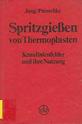 Couverture du produit · Spritzgiessen von Thermoplasten. Kennlinienfelder und ihre Nutzung