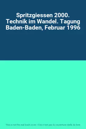Couverture du produit · Spritzgiessen 2000. Technik im Wandel. Tagung Baden-Baden, Februar 1996
