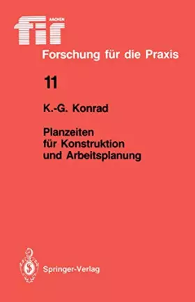 Couverture du produit · Planzeiten für Konstruktion und Arbeitsplanung (fir+iaw Forschung für die Praxis, 11, Band 11)
