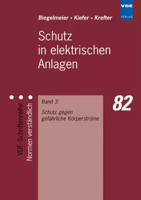 Couverture du produit · Schutz in elektrischen Anlagen, Bd.3, Schutz gegen gefährliche Körperströme: Band 3: Schutz gegen gefährliche Körperströme (VDE