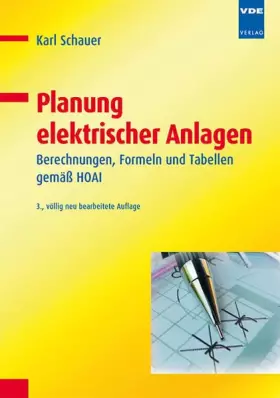 Couverture du produit · Planung elektrischer Anlagen: Berechnungen, Formeln und Tabellen gemäß HOAI