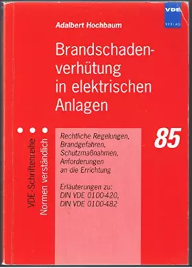 Couverture du produit · Brandschadenverhütung in elektrischen Anlagen: Rechtliche Regelungen, Brandgefahren, Schutzmassnahmen, Anforderungen an die Err