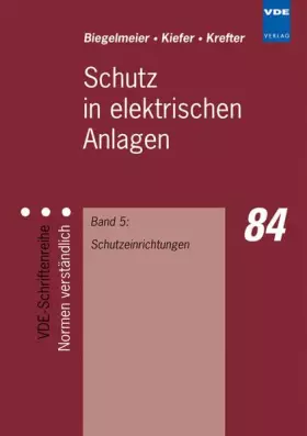 Couverture du produit · Schutz in elektrischen Anlagen, Bd.5, Schutzeinrichtungen: Band 5: Schutzeinrichtungen (VDE-Schriftenreihe – Normen verständlic