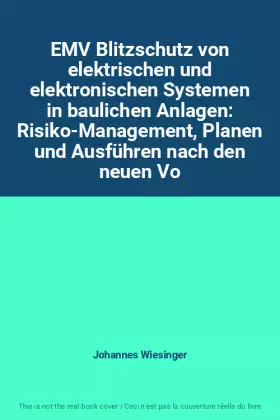 Couverture du produit · EMV Blitzschutz von elektrischen und elektronischen Systemen in baulichen Anlagen: Risiko-Management, Planen und Ausführen nach