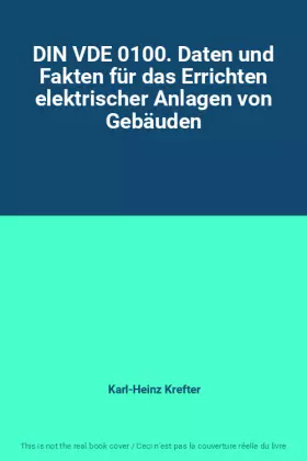 Couverture du produit · DIN VDE 0100. Daten und Fakten für das Errichten elektrischer Anlagen von Gebäuden