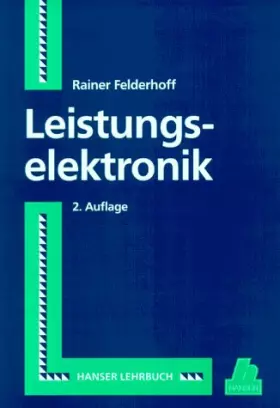 Couverture du produit · Leistungselektronik: 2., von Udo Busch neubearbeitete Auflage (Lernbücher der Technik: Fachrichtung Elektrotechnik)