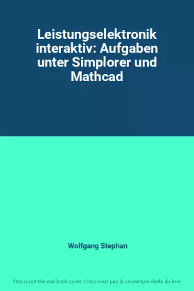 Couverture du produit · Leistungselektronik interaktiv: Aufgaben unter Simplorer und Mathcad