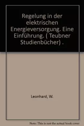 Couverture du produit · Regelung in der elektrischen Energieversorgung: Eine Einführung (Teubner Studienbücher Technik)
