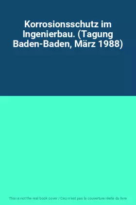 Couverture du produit · Korrosionsschutz im Ingenierbau. (Tagung Baden-Baden, März 1988)