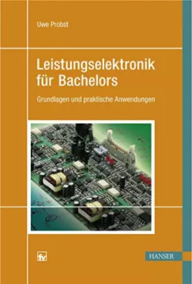 Couverture du produit · Leistungselektronik für Bachelors: Grundlagen und praktische Anwendungen