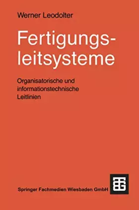 Couverture du produit · Fertigungsleitsysteme: Organisatorische und informationstechnische Leitlinien