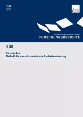 Couverture du produit · Methodik für eine selbstoptimierende Produktionssteuerung (Forschungsberichte IWB)