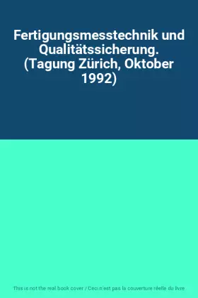 Couverture du produit · Fertigungsmesstechnik und Qualitätssicherung. (Tagung Zürich, Oktober 1992)
