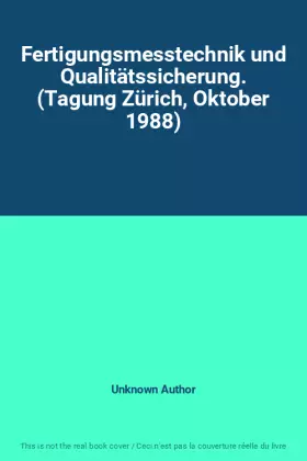 Couverture du produit · Fertigungsmesstechnik und Qualitätssicherung. (Tagung Zürich, Oktober 1988)