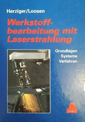 Couverture du produit · Werkstoffbearbeitung mit Laserstrahlen: Grundlagen - Systeme - Verfahren