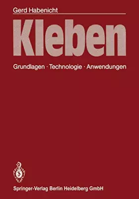 Couverture du produit · Kleben: Grundlagen, Technologie, Anwendungen