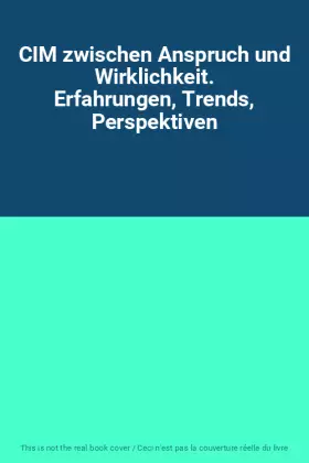 Couverture du produit · CIM zwischen Anspruch und Wirklichkeit. Erfahrungen, Trends, Perspektiven