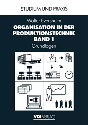 Couverture du produit · Organisation in der Produktionstechnik: Band 1: Grundlagen (VDI-Buch)