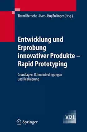 Couverture du produit · Entwicklung und Erprobung innovativer Produkte - Rapid Prototyping: Grundlagen, Rahmenbedingungen und Realisierung (VDI-Buch)