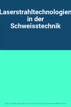Couverture du produit · Laserstrahltechnologien in der Schweisstechnik