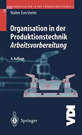 Couverture du produit · Organisation in der Produktionstechnik 3: Arbeitsvorbereitung (VDI-Buch)