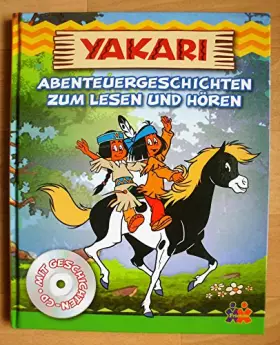 Couverture du produit · Yakari. Abenteuergeschichten zum Lesen und Hören: Mit Geschichten-CD