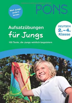 Couverture du produit · PONS Aufsatzübungen für Jungs: 100 Texte, die Jungs wirklich begeistern. 2. - 4. Klasse