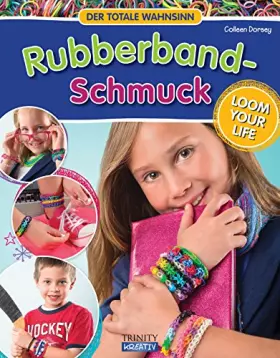 Couverture du produit · RUBBERBAND SCHMUCK: Loom your Life - Der totale Wahnsinn