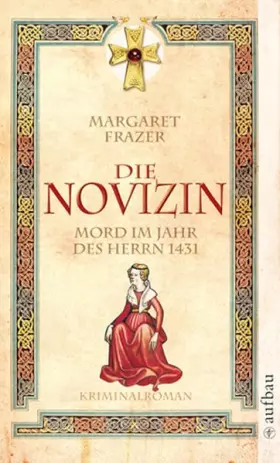 Couverture du produit · Die Novizin. Mord im Jahr des Herrn 1431: Historischer Kriminalroman (Schwester Frevisse ermittelt, Band 1)