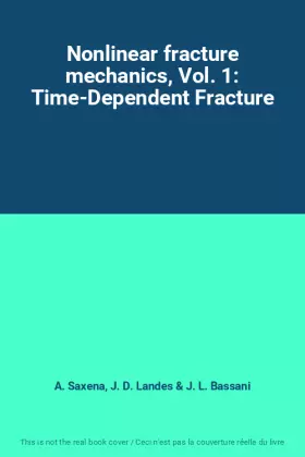 Couverture du produit · Nonlinear fracture mechanics, Vol. 1: Time-Dependent Fracture