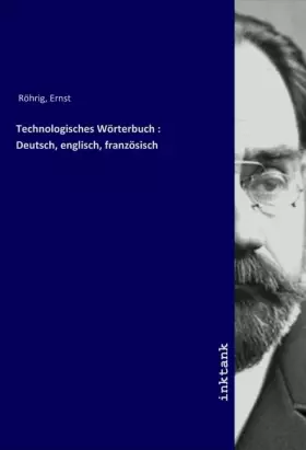 Couverture du produit · Technologisches Wörterbuch : Deutsch, englisch, französisch