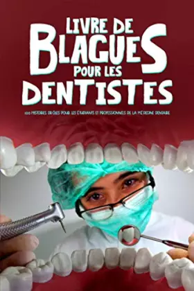 Couverture du produit · Livre de blagues pour les dentistes : 100 histoires drôles pour les étudiants et professionnels de la médecine dentaire (French
