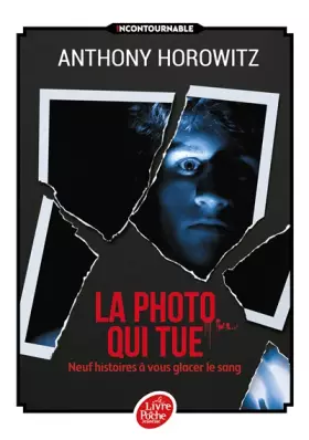 Couverture du produit · La photo qui tue - Neuf histoires à vous glacer le sang