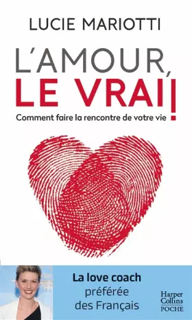 Couverture du produit · L'amour, le vrai !: Comment faire la rencontre de votre vie
