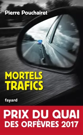 Couverture du produit · Mortels trafics - Prix du quai des orfevres 2017