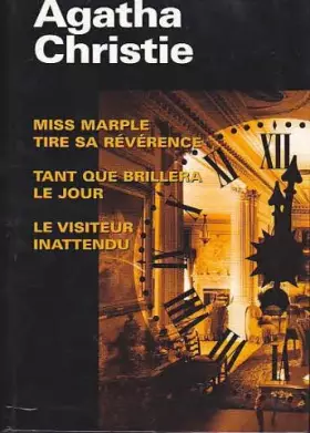 Couverture du produit · Miss Marple tire sa révérence Tant que brillera le jour Le visiteur inattendu