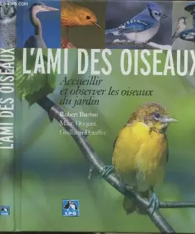 Couverture du produit · L'ami des oiseaux : Accueillir et observer les oiseaux du jardin