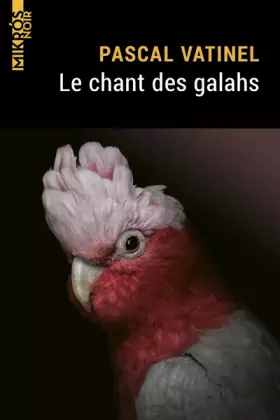 Couverture du produit · Le chant des galahs