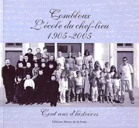 Couverture du produit · Combloux l'école du chef lieu 1905 - 2005 : Cent ans d'histoires