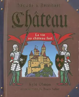 Couverture du produit · Ch?teau: La Vie Au Ch?teau Fort