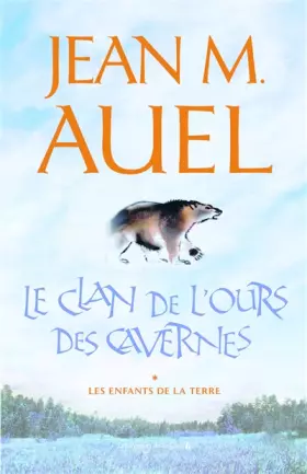 Couverture du produit · Les Enfants de la Terre, tome 1 : Le Clan de l'ours des cavernes