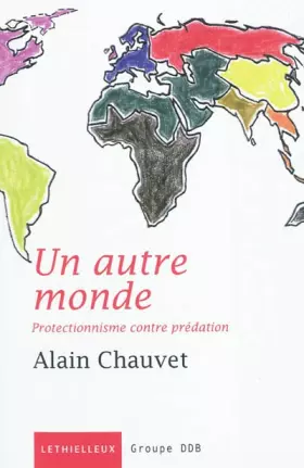 Couverture du produit · Un autre monde: Protectionnisme contre prédation