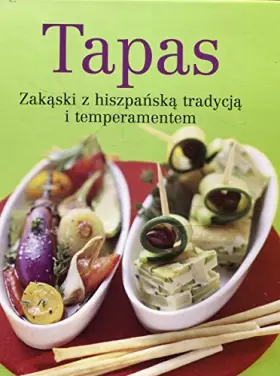 Couverture du produit · Tapas Zakąski z hiszpańską tradycją i temperamentem