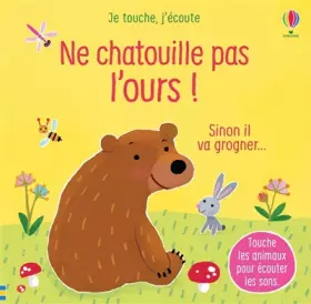 Couverture du produit · Ne chatouille pas l'ours ! - Je touche, j'écoute